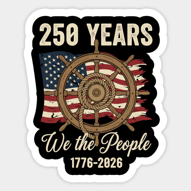250 Years We The People Patriotic Ship Wheel USA Freedom Sticker by Chi's Store 1